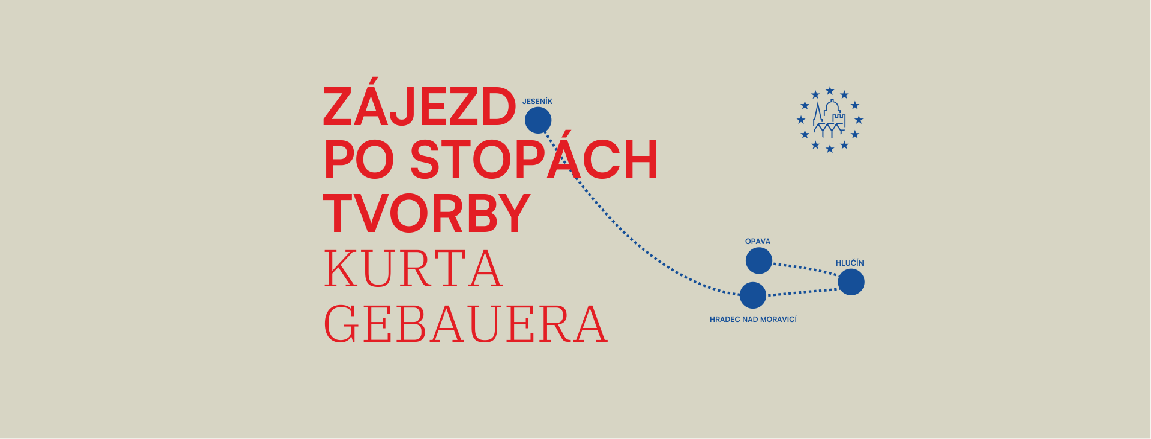 VYDEJTE SE NA ZÁJEZD PO STOPÁCH TVORBY KURTA GEBAUERA